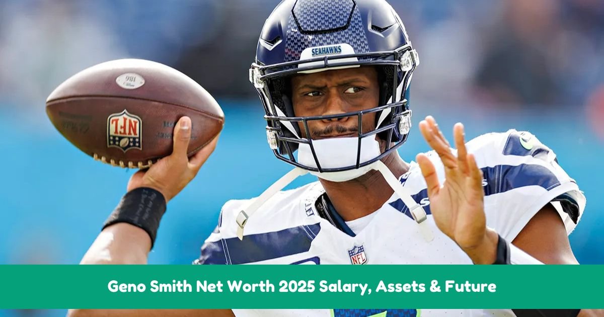 Geno Smith Net Worth 2025 Salary, Assets & Future