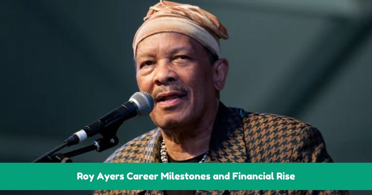 Roy Ayers Career Milestones and Financial Rise